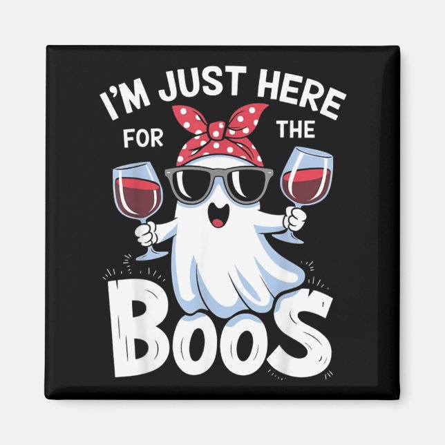 Funny Halloween Ghost Design Im Here for The Boos Magnet (Front)