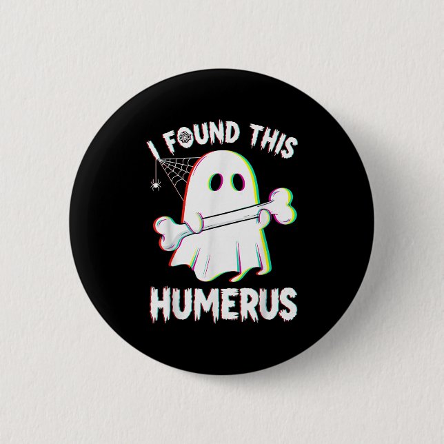 Funny Halloween Ghost Skeleton Bone Humerus  Button (Front)