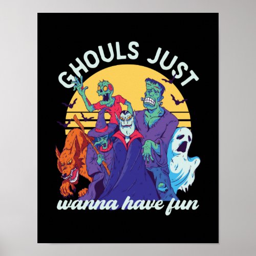 Funny Halloween Ghouls Just Wanna Have Fun Poster