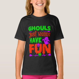 Funny Halloween Ghouls Just Wanna Have Fun T-Shirt