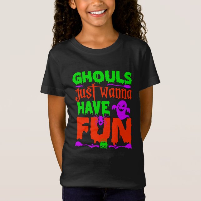 Funny Halloween Ghouls Just Wanna Have Fun T-Shirt (Front)