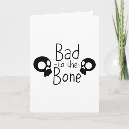 Funny Halloween Gifts _ Bad to the Bone Card