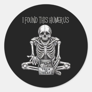 Funny Halloween Gifts Skeleton I Found This Humeru Classic Round Sticker