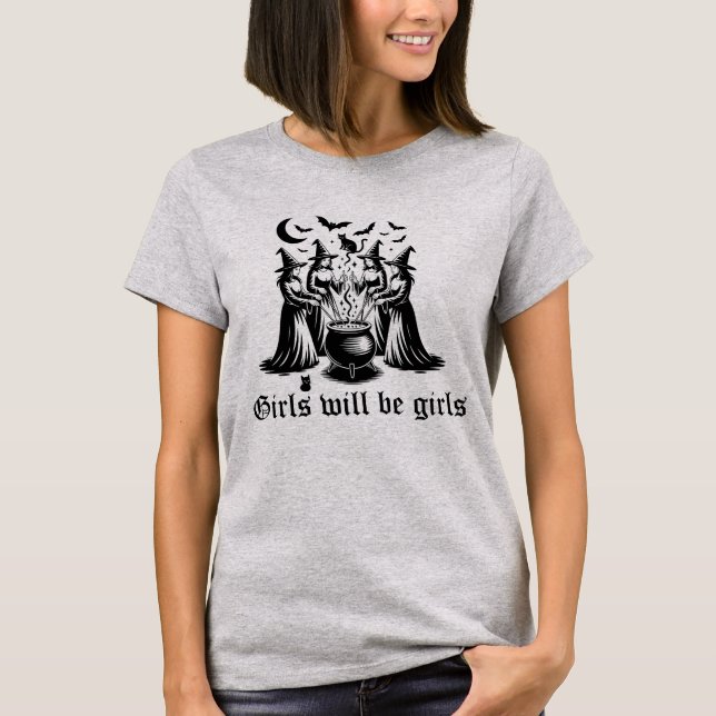 FUNNY HALLOWEEN GIRLS WILL BE GIRLS WITCHES T-Shirt (Front)