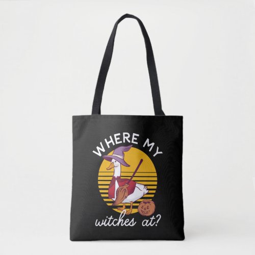 Funny Halloween Goose Swan Where My Witches At Tote Bag