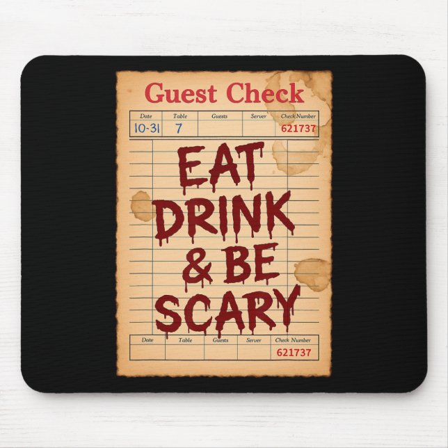 Funny Halloween Guest Check Eat Drink And Be Scary Mouse Pad (Front)