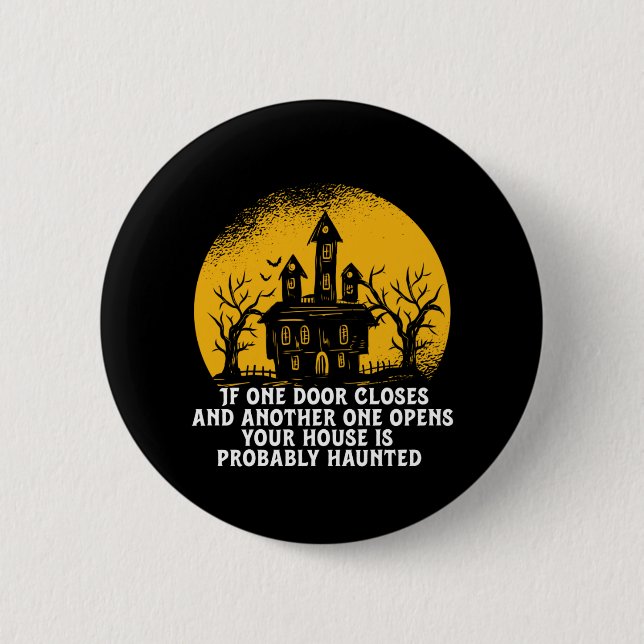 Funny Halloween Haunted House Inspirational Quote Button (Front)