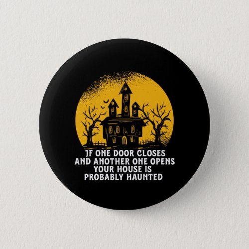 Funny Halloween Haunted House Inspirational Quote Button