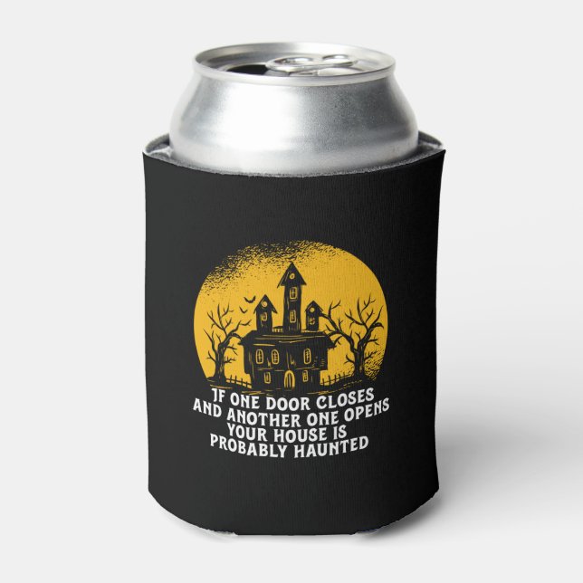 Funny Halloween Haunted House Inspirational Quote Can Cooler (Can Front)