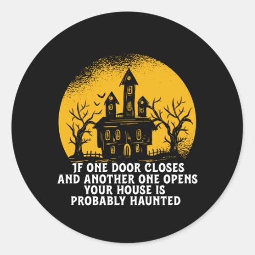 Funny Halloween Haunted House Inspirational Quote Classic Round Sticker