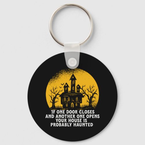 Funny Halloween Haunted House Inspirational Quote Keychain