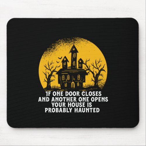 Funny Halloween Haunted House Inspirational Quote Mouse Pad