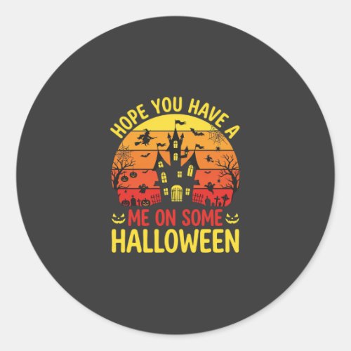 Funny Halloween Haunted House Me On Some Design Classic Round Sticker
