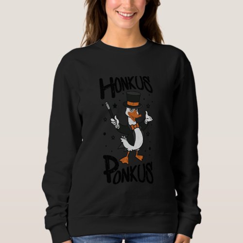 Funny Halloween Honkus Ponkus Goose Cute Duck Witc Sweatshirt