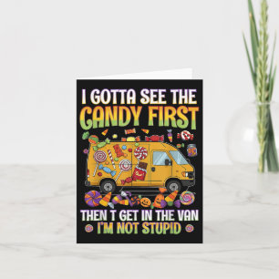 Funny Halloween I Gotta See Candy Humours Saying Card