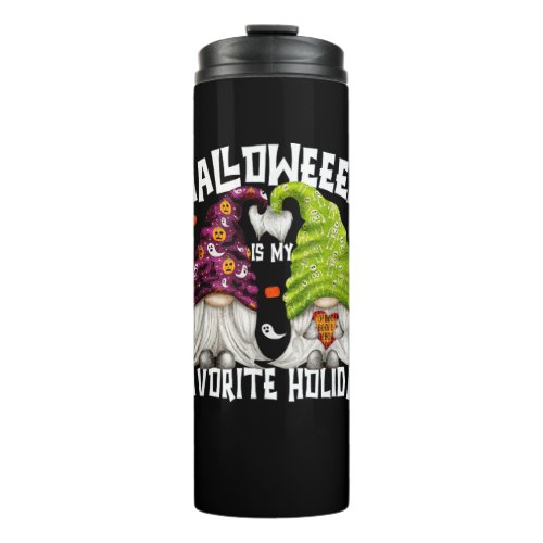 Funny Halloween Is My Favorite Holiday Gnome Hallo Thermal Tumbler