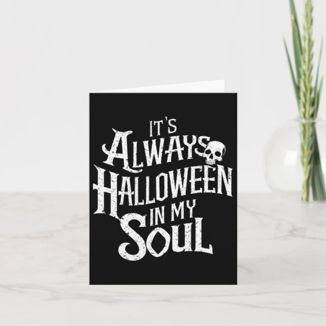 Funny Halloween It's Always Halloween In My Soul  Card (Front)