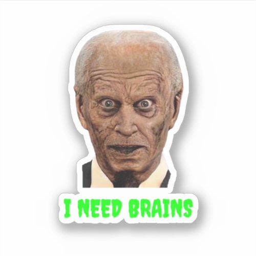 Funny Halloween Joe Biden Zombie I Need Brains Cos Sticker