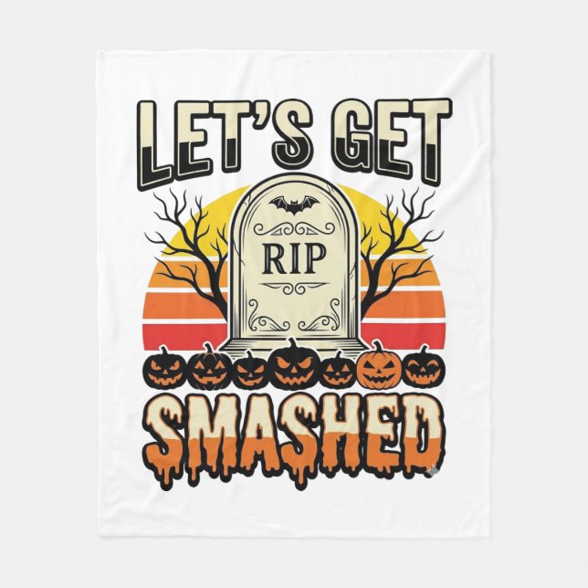 Funny Halloween Let’s Get Smashed Graveyard Design Fleece Blanket (Front)