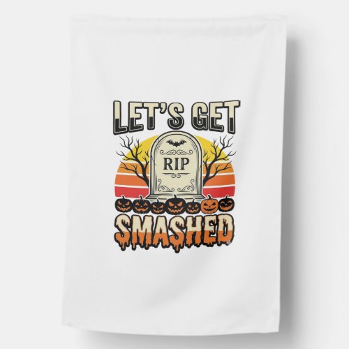 Funny Halloween Let’s Get Smashed Graveyard Design House Flag