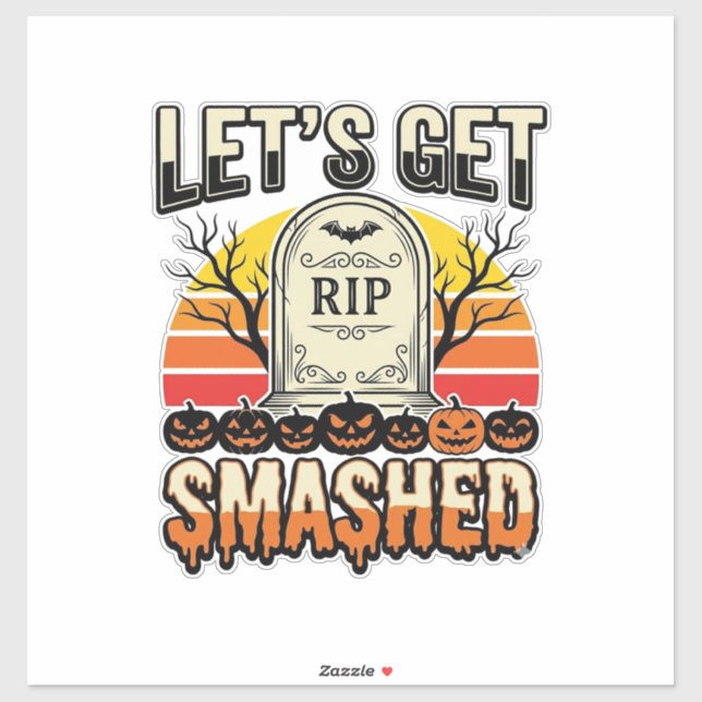 Funny Halloween Let’s Get Smashed Graveyard Design Sticker (Sheet)