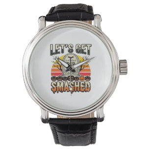 Funny Halloween Let’s Get Smashed Graveyard Design Watch