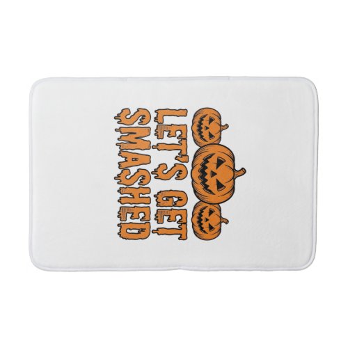 Funny Halloween Let’s Get Smashed Pumpkin Bath Mat