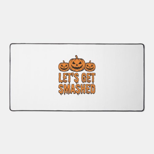Funny Halloween Let’s Get Smashed Pumpkin Desk Mat