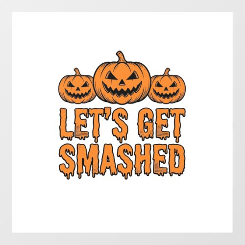 Funny Halloween Let’s Get Smashed Pumpkin Floor Decals
