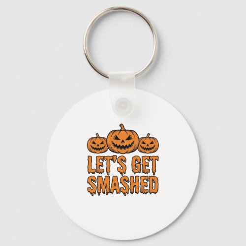 Funny Halloween Let’s Get Smashed Pumpkin Keychain