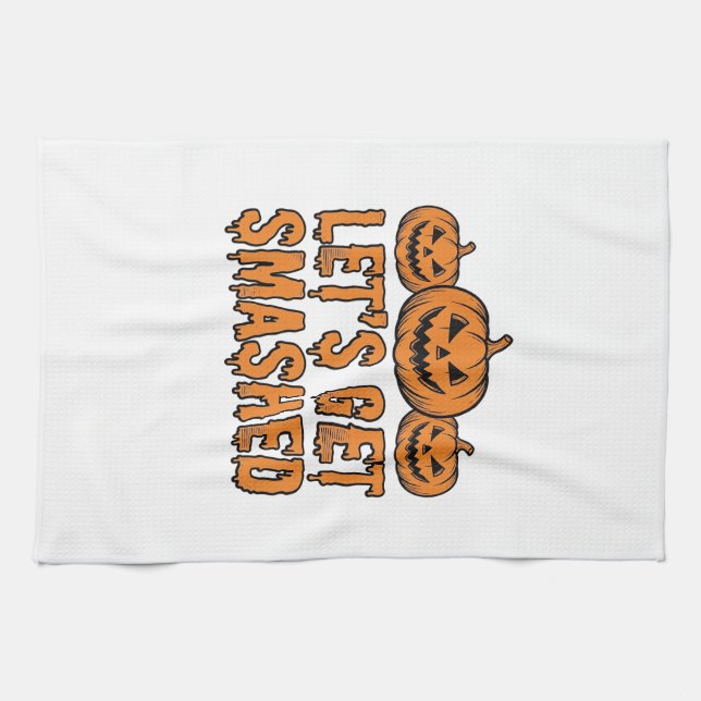 Funny Halloween Let’s Get Smashed Pumpkin Kitchen Towel (Horizontal)