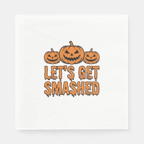 Funny Halloween Let’s Get Smashed Pumpkin Napkins