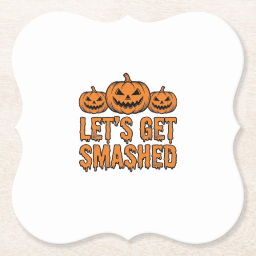 Funny Halloween Let’s Get Smashed Pumpkin Paper Coaster