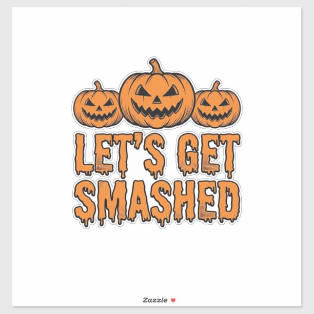 Funny Halloween Let’s Get Smashed Pumpkin Sticker (Sheet)