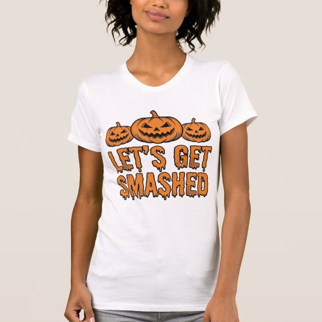 Funny Halloween Let’s Get Smashed Pumpkin T-Shirt (Front)