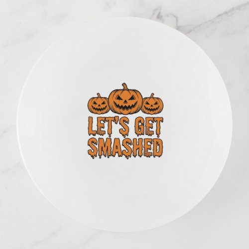 Funny Halloween Let’s Get Smashed Pumpkin Trinket Tray