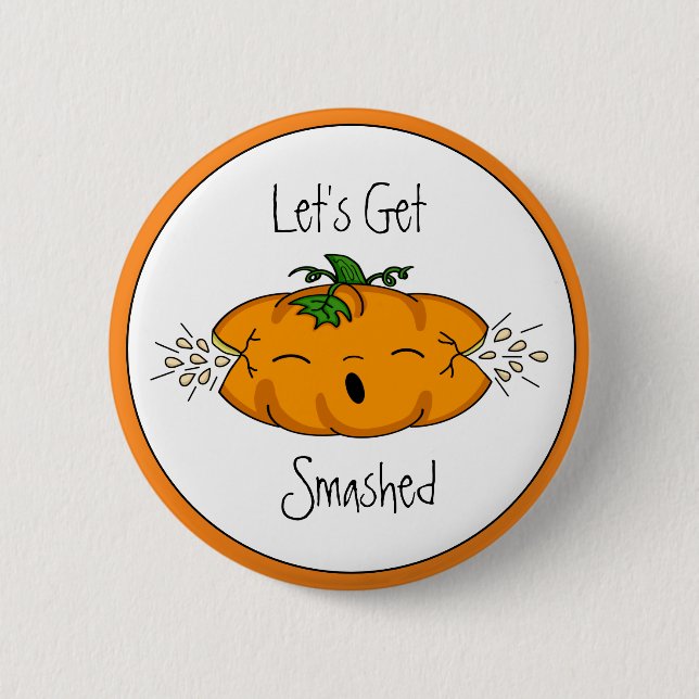 Funny  Halloween | Let's Get Smashed |  Pumpkin   Button (Front)