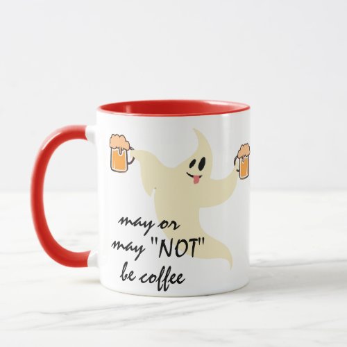 Funny halloween mug may or may not be coffee mug