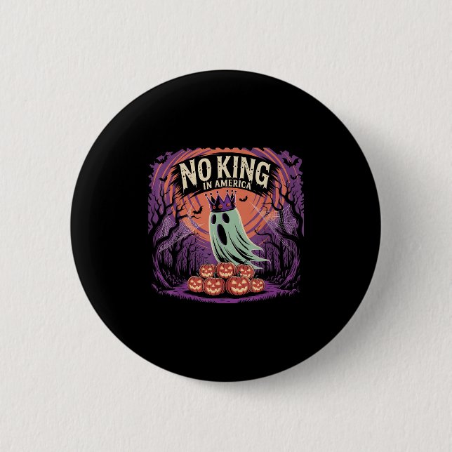 Funny Halloween No Kings In America Since 1776 Dis Button (Front)