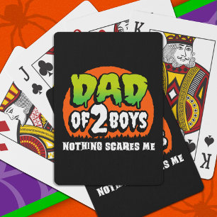 Funny Halloween Nothing Scares Me Dad of 2 Boys Poker Cards
