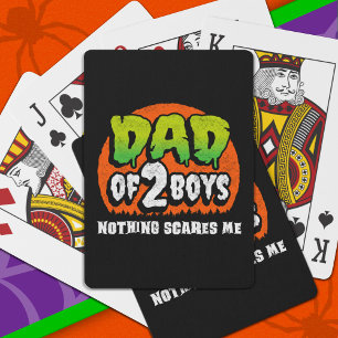 Funny Halloween Nothing Scares Me Dad of 2 Boys Poker Cards