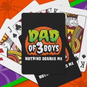 Funny Halloween Nothing Scares Me Dad of 3 Boys Poker Cards
