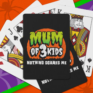 Funny Halloween Nothing Scares Me Mum of 3 Kids Poker Cards