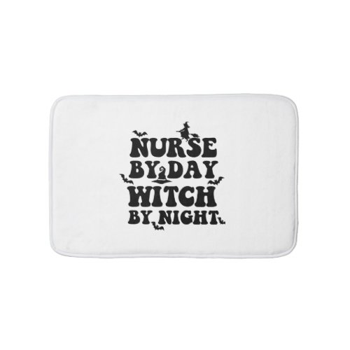 Funny Halloween Nurse By Day Witch By Night 2 Bath Mat