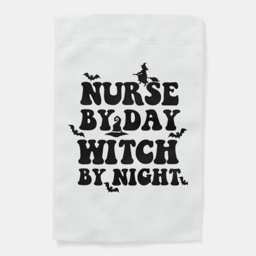 Funny Halloween Nurse By Day Witch By Night 2 Garden Flag