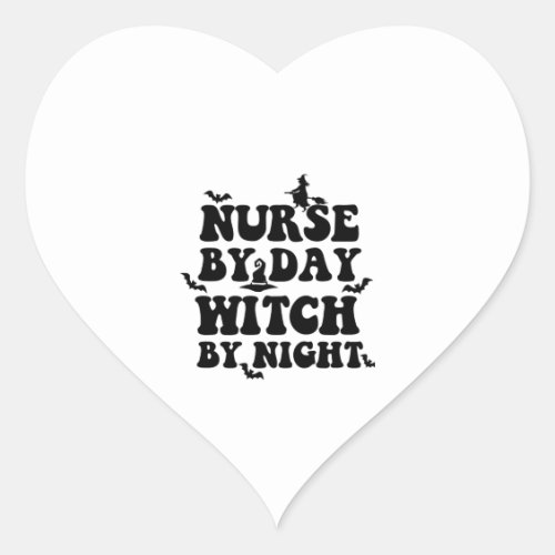 Funny Halloween Nurse By Day Witch By Night 2 Heart Sticker