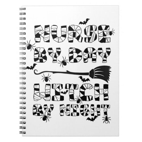 Funny Halloween Nurse By Day Witch By Night 3 Notebook