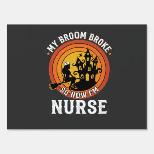 Funny Halloween Nurse Witch Broom Costume Graphic Sign