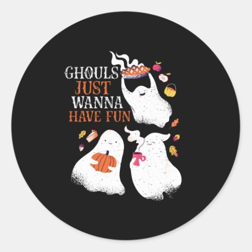 Funny Halloween Party Ghouls Just Wanna Have Fun Classic Round Sticker