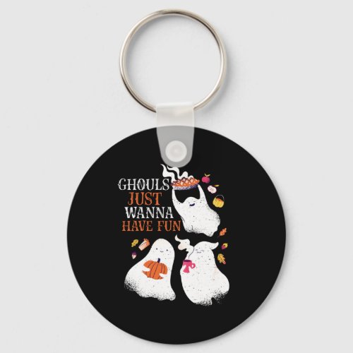 Funny Halloween Party Ghouls Just Wanna Have Fun Keychain